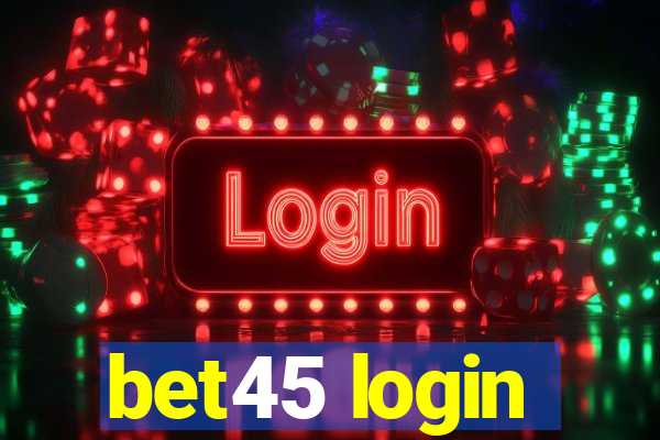 bet45 login